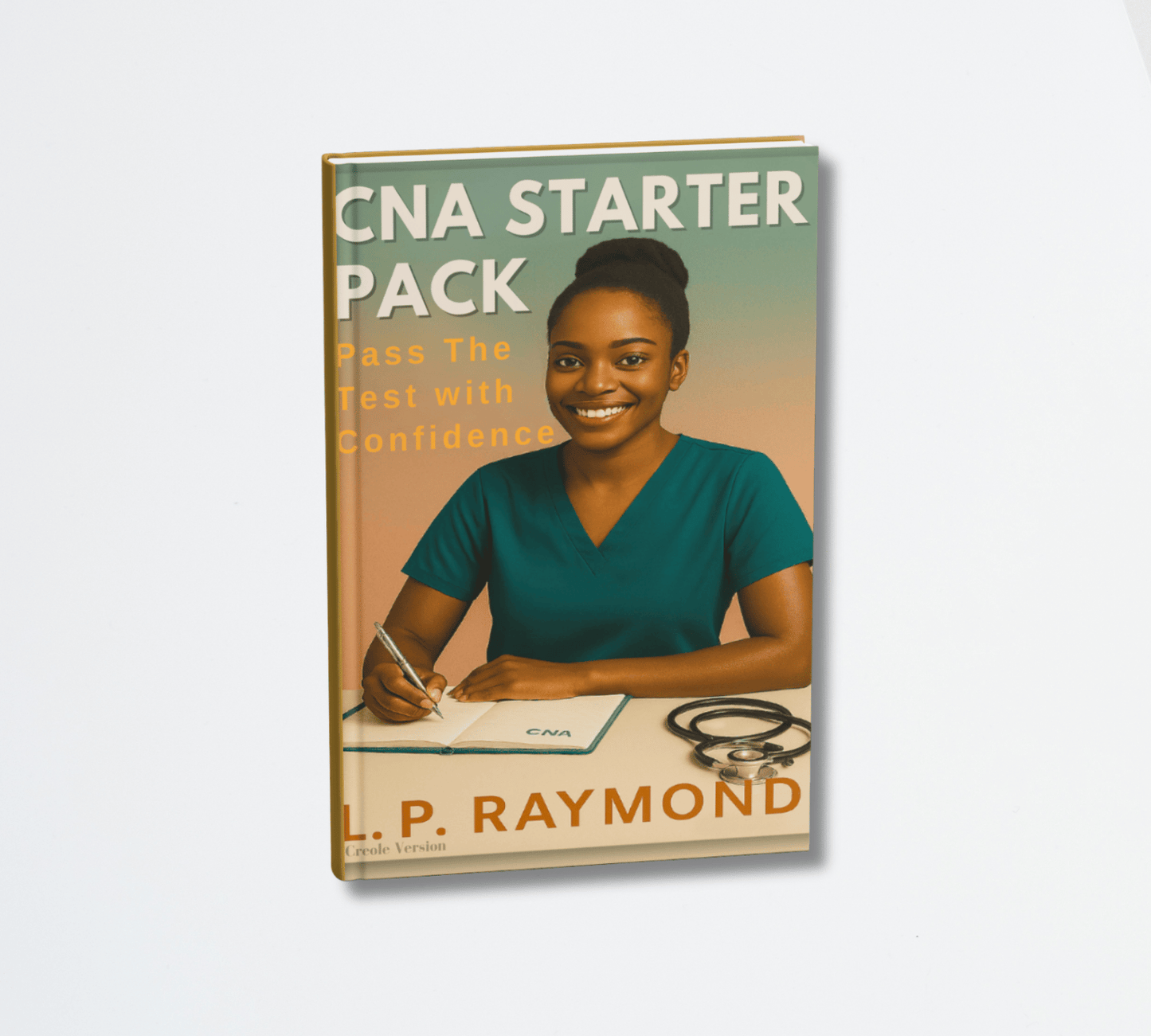 CNA Starter Pack: Pass the Test With Confidence – eBook (Creole & English)